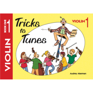 Tricks to Tunes: Violin - Book 1